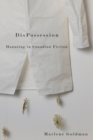 DisPossession : Haunting in Canadian Fiction - Book