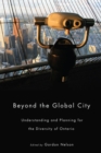 Beyond the Global City : Understanding and Planning for the Diversity of Ontario - Book
