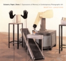 Scissors, Paper, Stone : Expressions of Memory in Contemporary Photographic Art - Book
