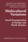 Multicultural Variations : Social Incorporation in Europe and North America Volume 13 - Book