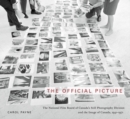 The Official Picture : The National Film Board of Canada's Still Photography Division and the Image of Canada, 1941-1971 Volume 10 - Book