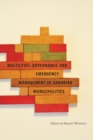 Multilevel Governance and Emergency Management in Canadian Municipalities : Volume 6 - Book