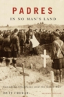 Padres in No Man's Land : Canadian Chaplains and the Great War, Second Edition Volume 2 - Book