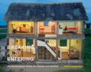 Breaking and Entering : The Contemporary House Cut, Spliced, and Haunted Volume 16 - Book