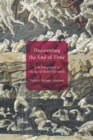 Discovering the End of Time : Irish Evangelicals in the Age of Daniel O'Connell - Book