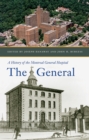 The General : A History of the Montreal General Hospital - Book