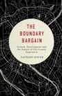 The Boundary Bargain : Growth, Development, and the Future of City-County Separation Volume 4 - Book