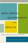 Neoliberal Governance and Health : Duties, Risks, and Vulnerabilities - Book