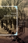 War Memories : Commemoration, Recollections, and Writings on War Volume 3 - Book