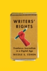 Writers' Rights : Freelance Journalism in a Digital Age - Book