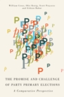 The Promise and Challenge of Party Primary Elections : A Comparative Perspective - Book