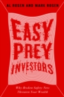 Easy Prey Investors : Why Broken Safety Nets Threaten Your Wealth - Book