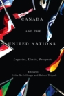 Canada and the United Nations : Legacies, Limits, Prospects Volume 1 - Book