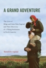 Grand Adventure : The Lives of Helge and Anne Stine Ingstad and Their Discovery of a Viking Settlement in North America - eBook