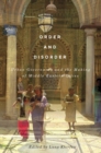 Order and Disorder : Urban Governance and the Making of Middle Eastern Cities Volume 7 - Book