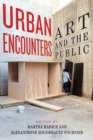 Urban Encounters : Art and the Public Volume 6 - Book