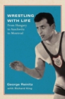 Wrestling with Life : From Hungary to Auschwitz to Montreal Volume 25 - Book