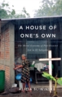 A House of One's Own : The Moral Economy of Post-Disaster Aid in El Salvador - eBook