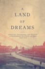 A Land of Dreams : Ethnicity, Nationalism, and the Irish in Newfoundland, Nova Scotia, and Maine, 1880-1923 - eBook