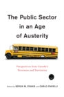 The Public Sector in an Age of Austerity : Perspectives from Canada's Provinces and Territories - eBook
