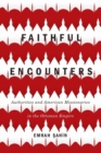 Faithful Encounters : Authorities and American Missionaries in the Ottoman Empire Volume 2 - Book