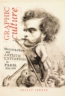 Graphic Culture : Illustration and Artistic Enterprise in Paris, 1830-1848 - eBook