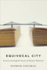Equivocal City : French and English Novels of Postwar Montreal - eBook