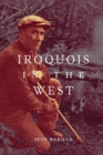 Iroquois in the West : Volume 93 - Book