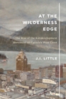At the Wilderness Edge : The Rise of the Antidevelopment Movement on Canada's West Coast Volume 11 - Book