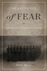 The Aesthetics of Fear in German Romanticism - Book