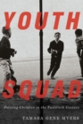 Youth Squad : Policing Children in the Twentieth Century - Book