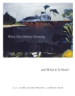 What Was History Painting and What Is It Now? : Volume 28 - Book