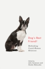 Dog's Best Friend? : Rethinking Canid-Human Relations - Book