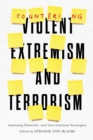 Countering Violent Extremism and Terrorism : Assessing Domestic and International Strategies - Book