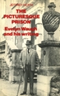 Picturesque Prison : Evelyn Waugh and His Writing - eBook