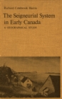 Seigneurial System in Early Canada : A Geographical Study - eBook