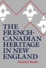 French-Canadian Heritage in New England - eBook