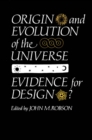 Origin and Evolution of the Universe : Evidence for Design? - eBook