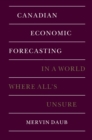 Canadian Economic Forecasting : In a World Where All's Unsure - eBook