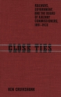 Close Ties : Railways, Government, and the Board of Railway Commissioners, 1851-1933 - eBook
