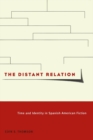 Distant Relation : Time and Identity in Spanish American Fiction - eBook