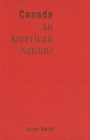 Canada - An American Nation? : Essays on Continentalism, Identity, and the Canadian Frame of Mind - eBook