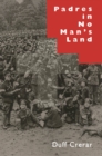 Padres in No Man's Land : Canadian Chaplains and the Great War - eBook