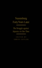 Nuremberg Forty Years Later : The Struggle against Injustice in Our Time - eBook