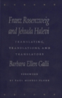 Franz Rosenzweig and Jehuda Halevi : Translating, Translations, and Translators - eBook