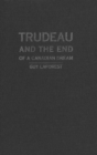 Trudeau and the End of a Canadian Dream - eBook