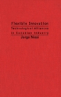 Flexible Innovation : Technological Alliances in Canadian Industry - eBook