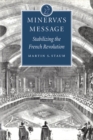 Minerva's Message : Stabilizing the French Revolution - eBook