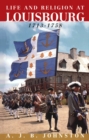 Life and Religion at Louisbourg, 1713-1758 - eBook