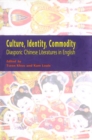 Culture, Identity, Commodity : Diasporic Chinese Literatures in English - eBook